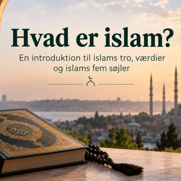 Hvad er islam? En introduktion til islams tro, værdier og fem søjler